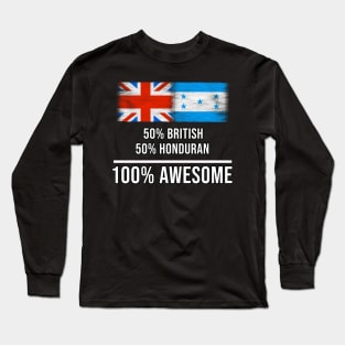 50% British 50% Honduran 100% Awesome - Gift for Honduran Heritage From Honduras Long Sleeve T-Shirt